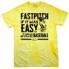 DSG Apparel NSA Fastpitch If It Was Easy It'd Be Called Baseball Tie Dye Short Sleeve Shirt -Cheap bat Store FASTPITCHIFITWASEASYyellow